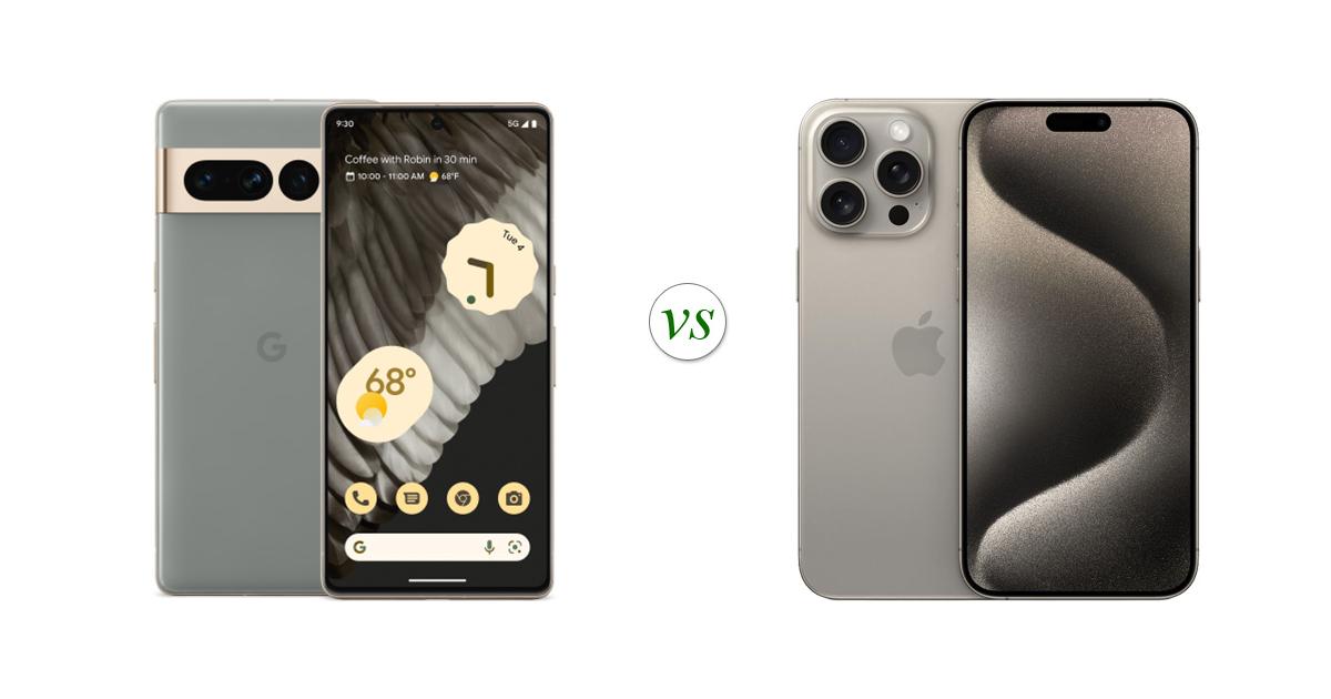 Google Pixel 7 Pro vs Apple iPhone 15 Pro Max: Side by Side Specs ...